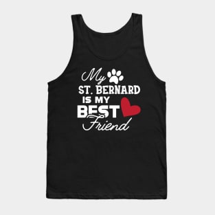 St. Bernard Dog - My St. Bernard is my best friend Tank Top
